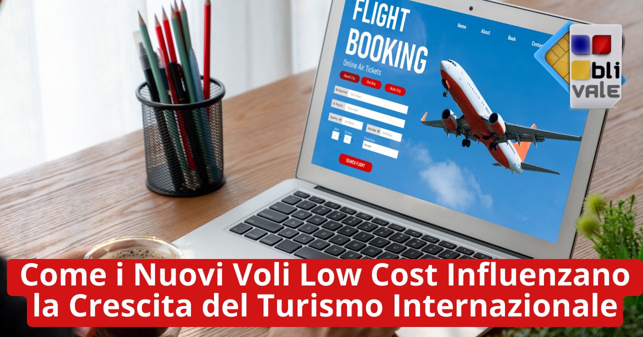 blivale_image_it_Nuovi Voli Low Cost_643x337 Come i Nuovi Voli Low Cost Influenzano la Crescita del Turismo Internazionale